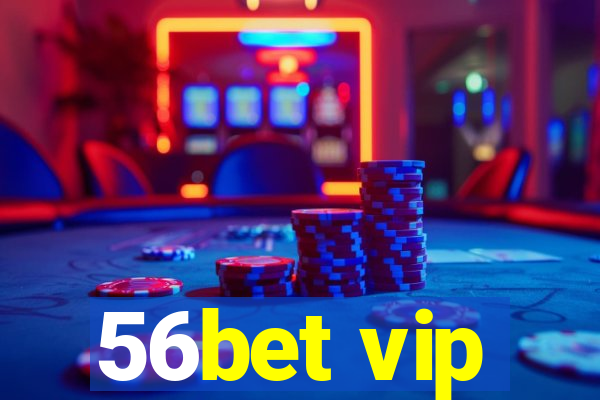 56bet vip